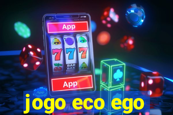 jogo eco ego